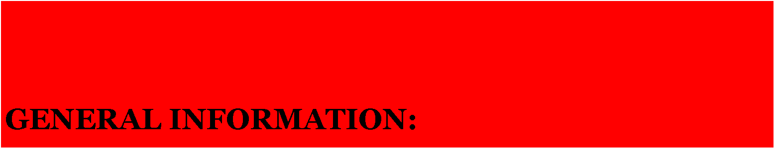 Text Box: GENERAL INFORMATION: